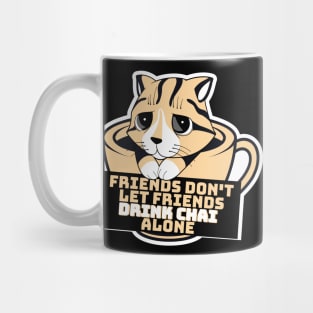 Friends don't let friends drink chai alone Mug